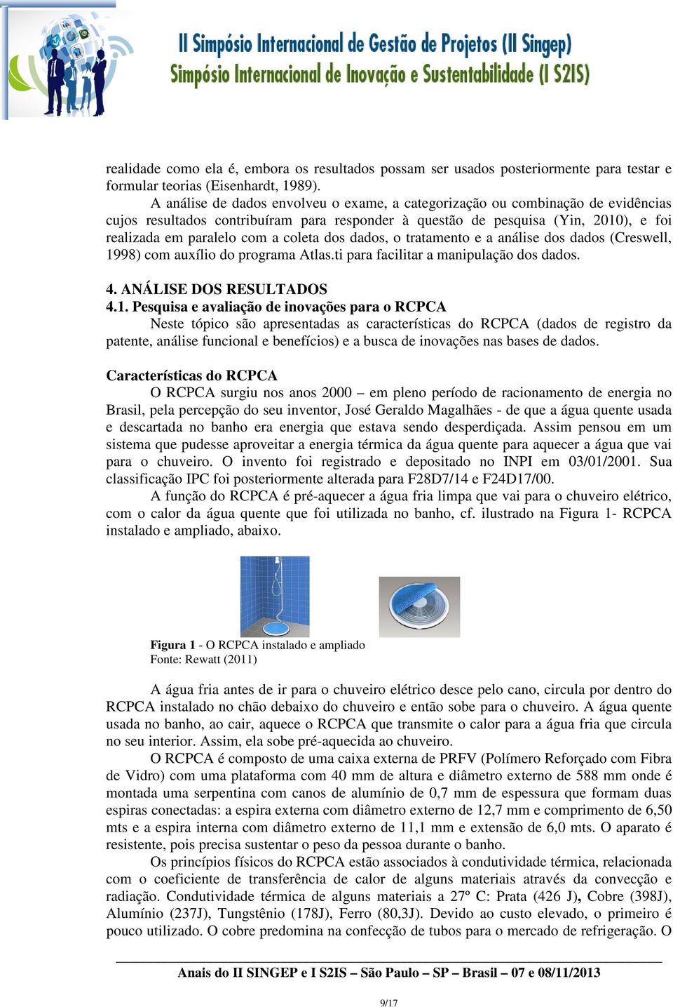 coleta dos dados, o tratamento e a análise dos dados (Creswell, 19