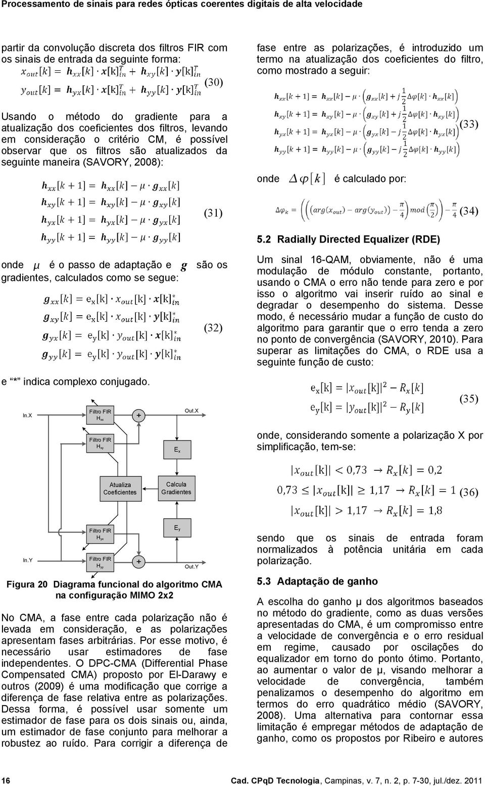 maneira (SAVORY, 2008): onde [k] é calculado por: (33) (31) (34) 5.