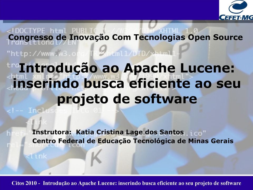 Software Livre Instrutora: Cristina Lage dos Santos Serpro Regional Katia Curitiba