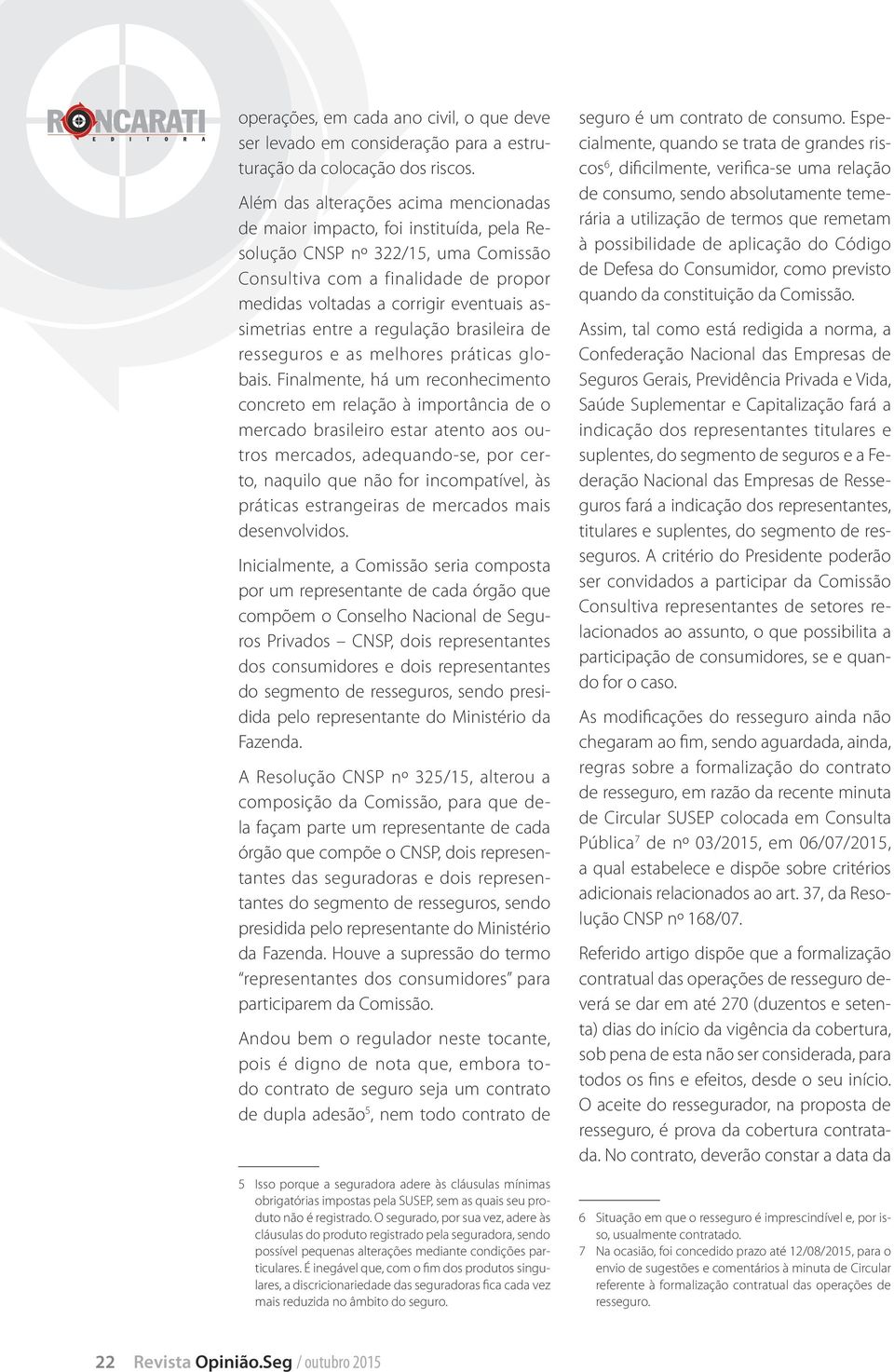 assimetrias entre a regulação brasileira de resseguros e as melhores práticas globais.