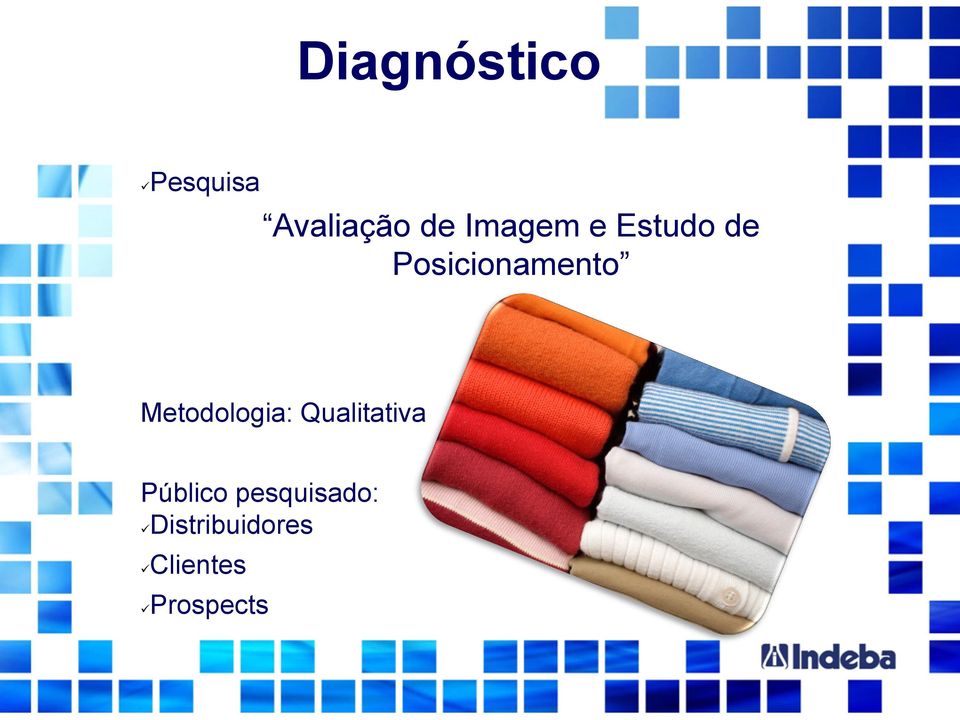 Metodologia: Qualitativa Público