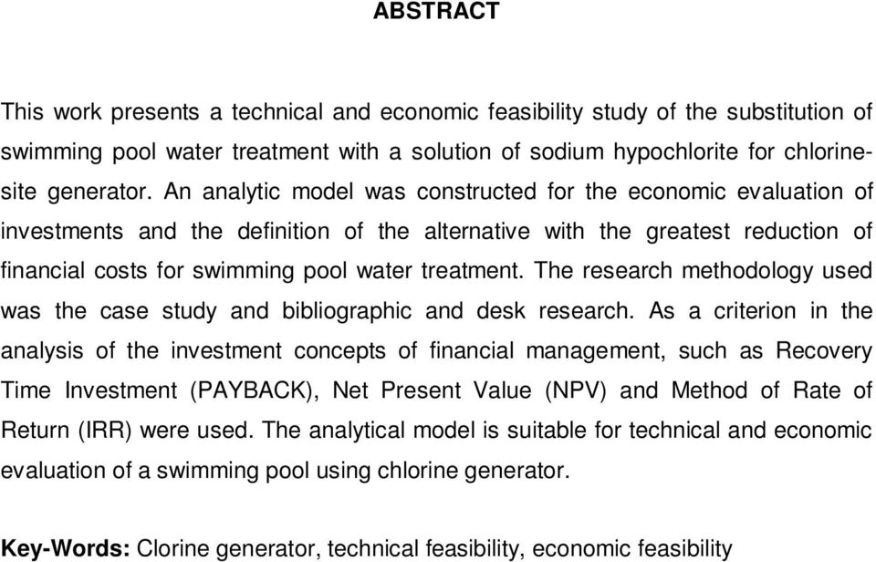 The research methodology used was the case study and bibliographic and desk research.