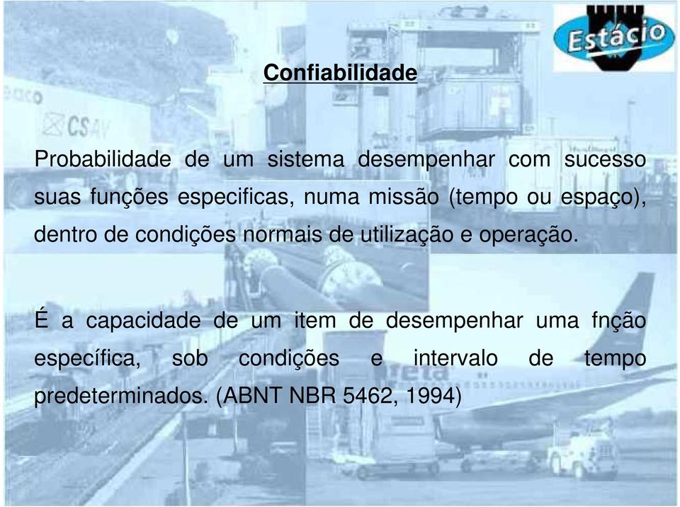 normais de utilização e operação.