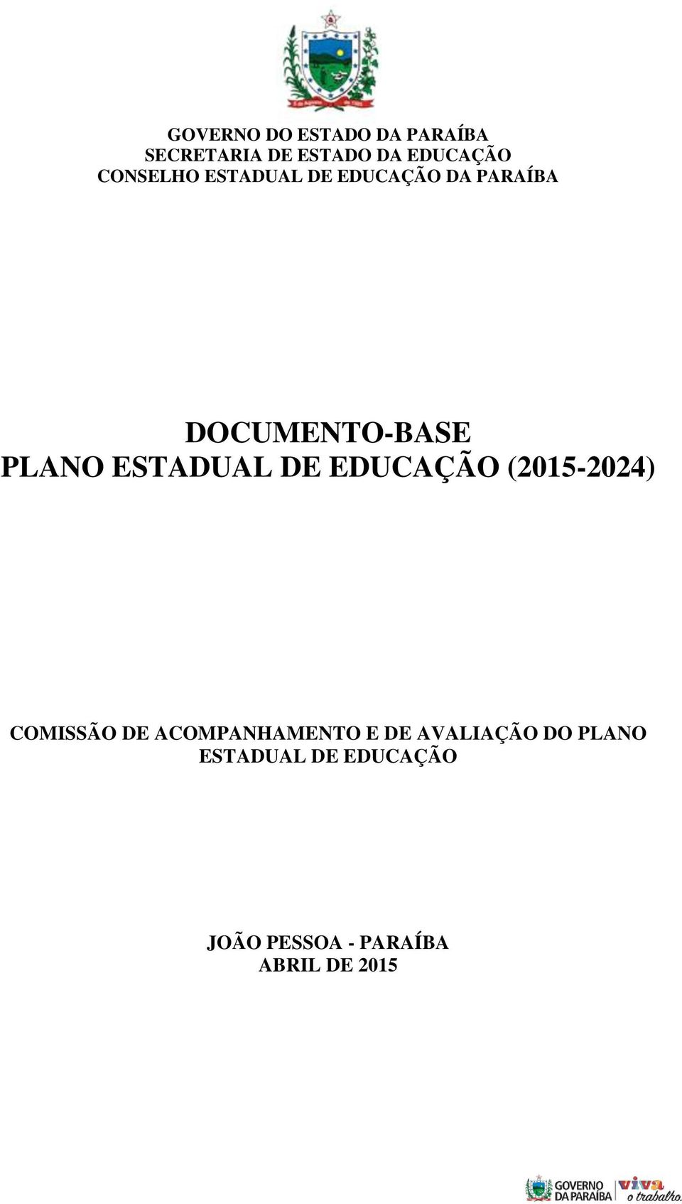 ESTADUAL DE EDUCAÇÃO (2015-2024) COMISSÃO DE ACOMPANHAMENTO E DE