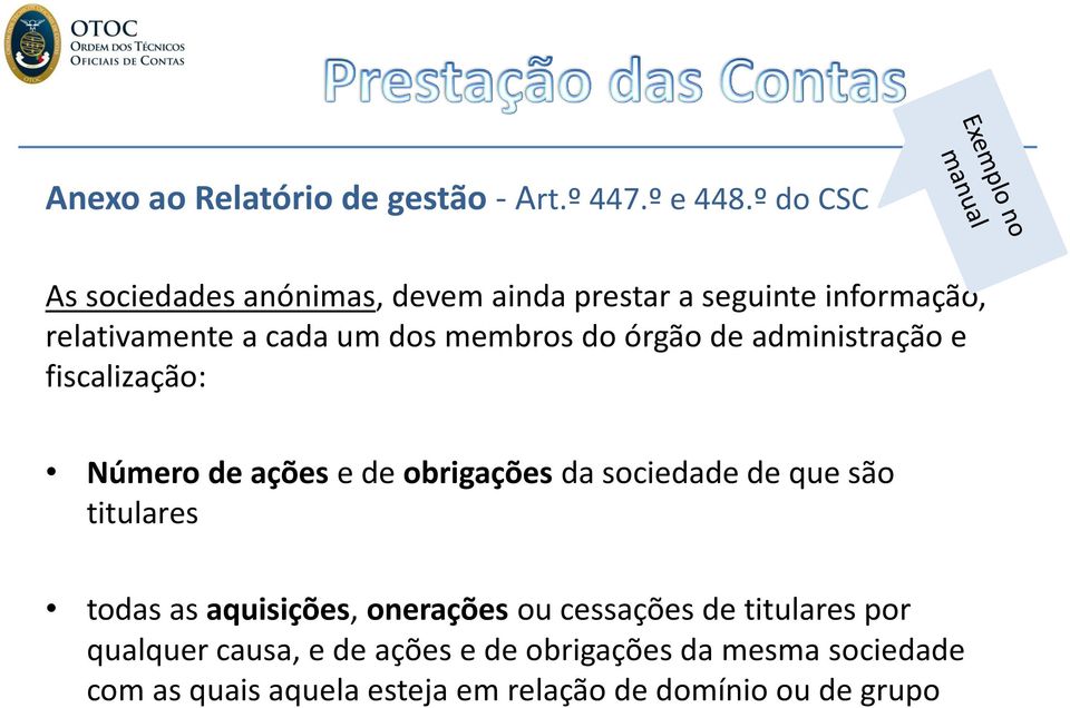 do órgão de administração e fiscalização: Número de ações e de obrigações da sociedade de que são titulares