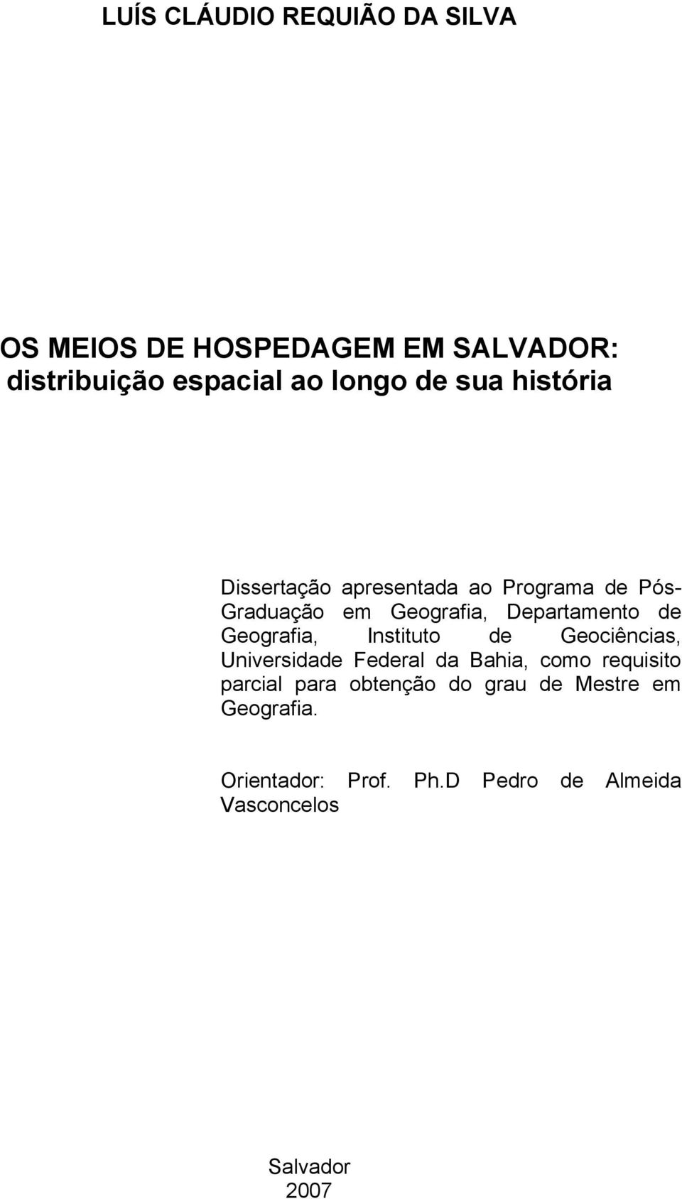 Geografia, Instituto de Geociências, Universidade Federal da Bahia, como requisito parcial para
