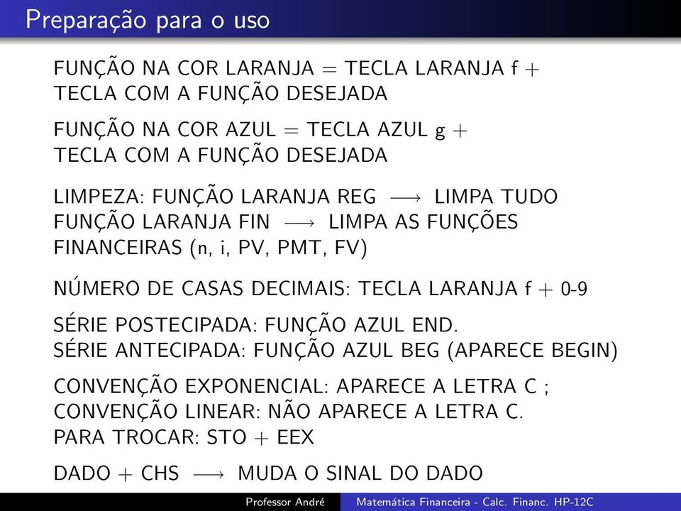 TECLA LARANJA f + 0-9 SÉRIE POSTECIPADA: FUNÇÃO AZUL END.