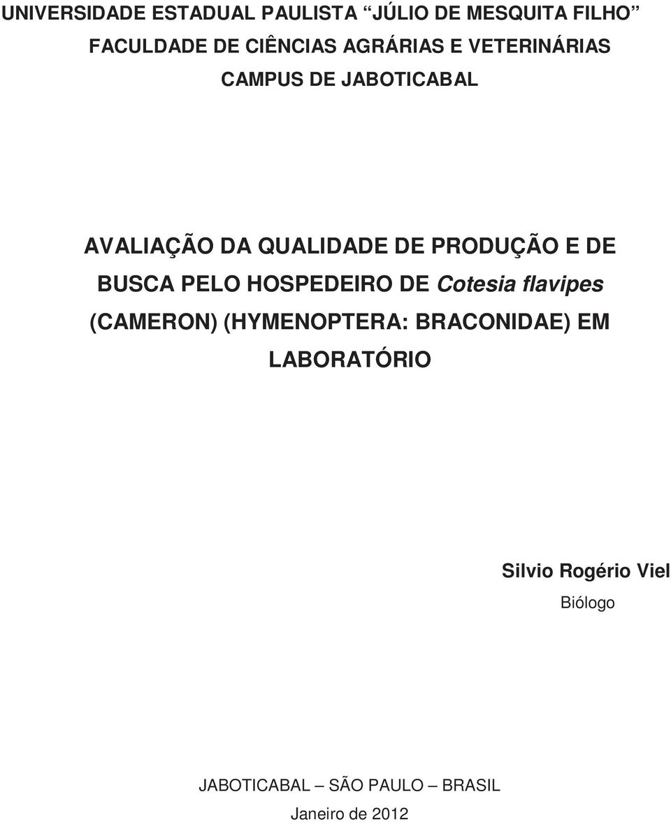 E DE BUSCA PELO HOSPEDEIRO DE Cotesia flavipes (CAMERON) (HYMENOPTERA: