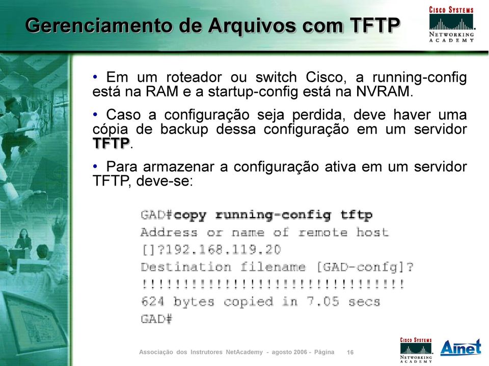 Caso a configuração seja perdida, deve haver uma cópia de backup dessa