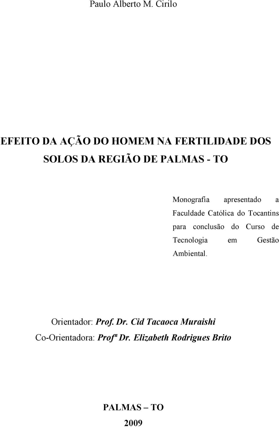 Monografia apresentado a Faculdade Católica do Tocantins para conclusão do Curso