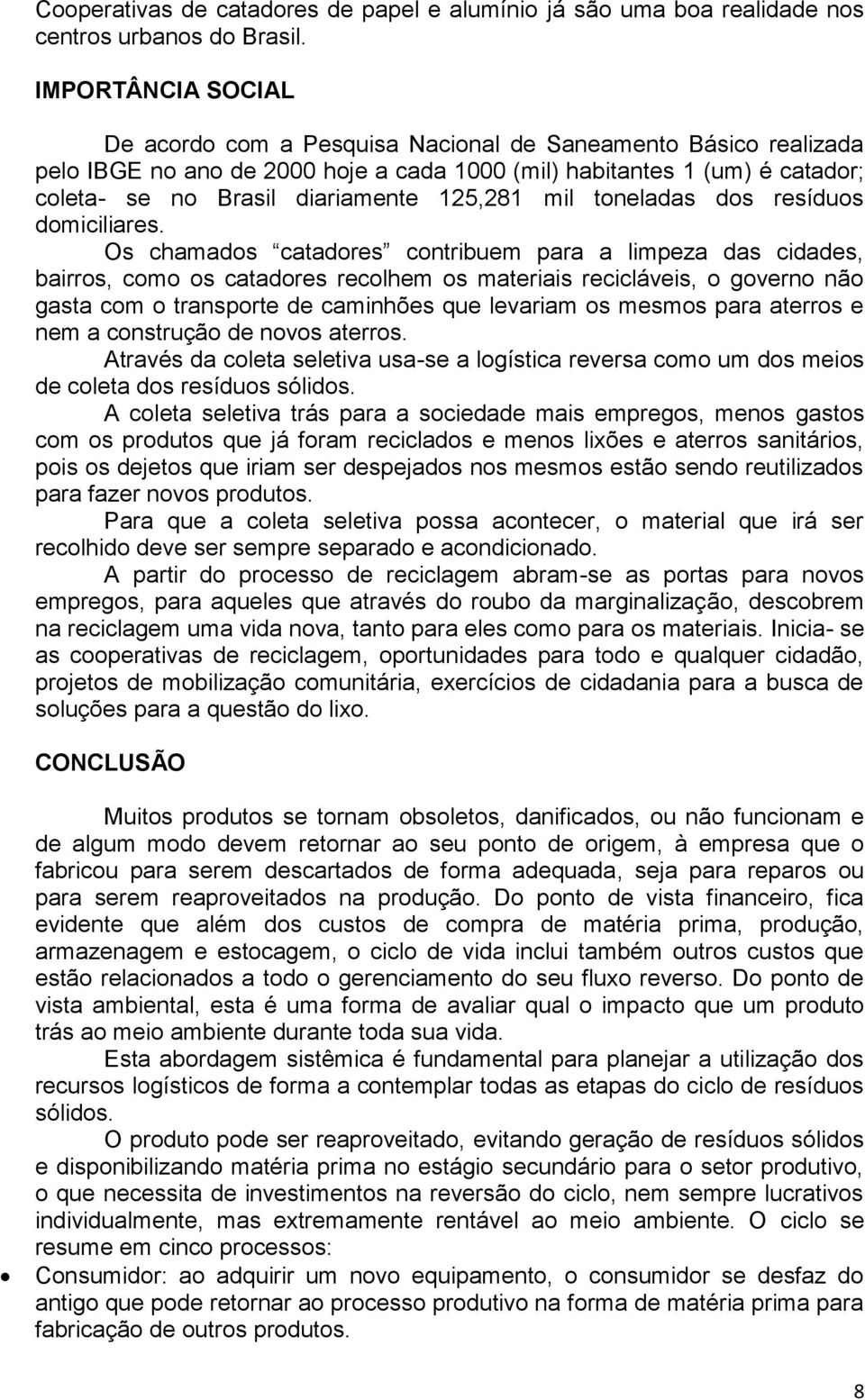 125,281 mil toneladas dos resíduos domiciliares.