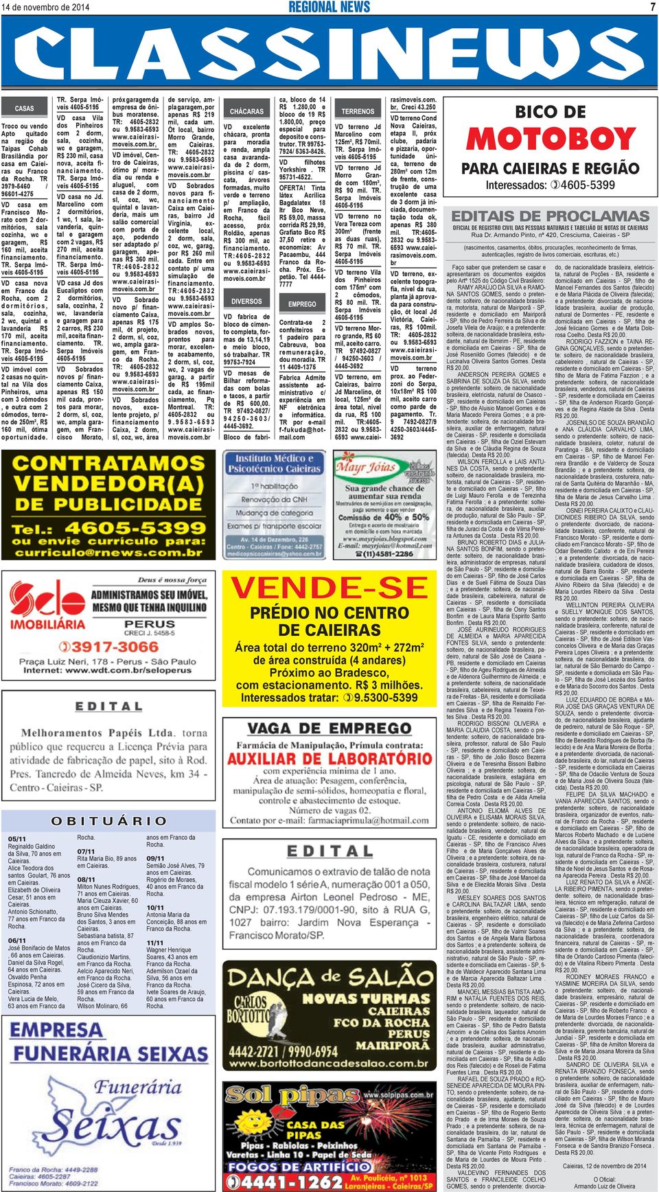 Vila dos Pinheiros, uma com 3 cômodos, e outra com 2 cômodos, terreno de 250m², R$ 160 mil, ótima oportunidade. 05/11 Reginaldo Galdino da Silva, 70 anos em Caieiras.