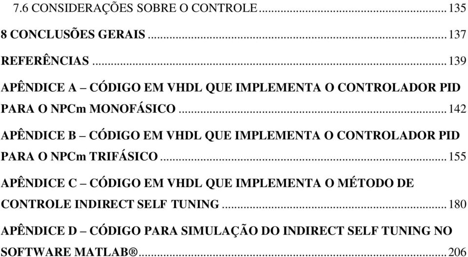 .. 142 APÊNDICE B CÓDIGO EM VHDL QUE IMPLEMENTA O CONTROLADOR PID PARA O NPCm TRIFÁSICO.