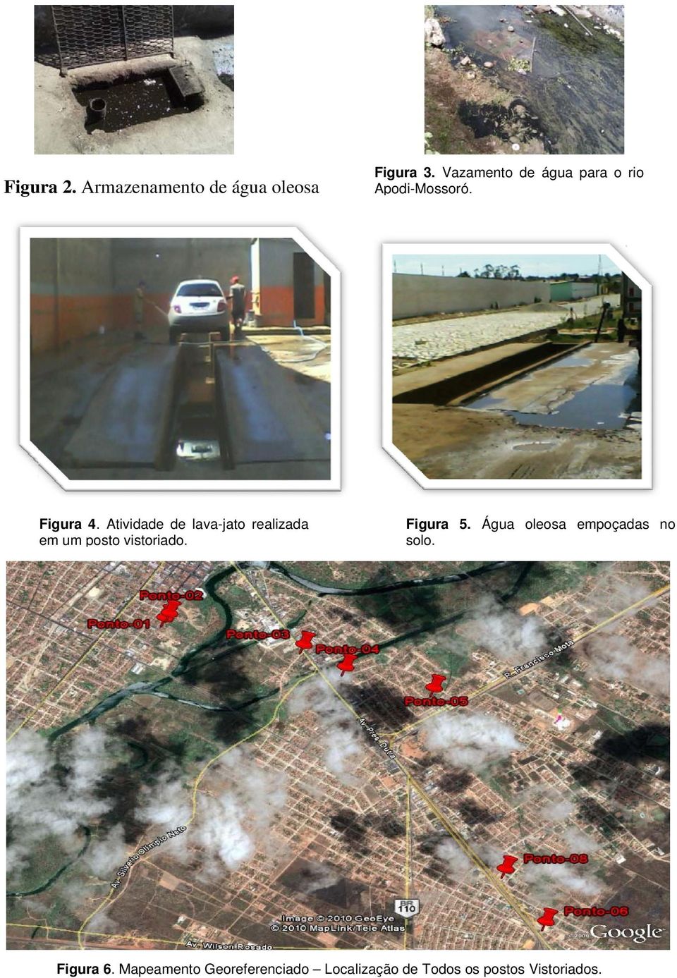 Atividade de lava-jato realizada em um posto vistoriado. Figura solo.