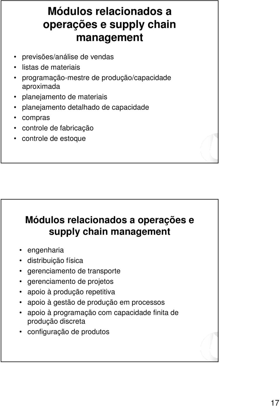 estoque Módulos relacionados a operações e supply chain management engenharia distribuição física gerenciamento de transporte gerenciamento de