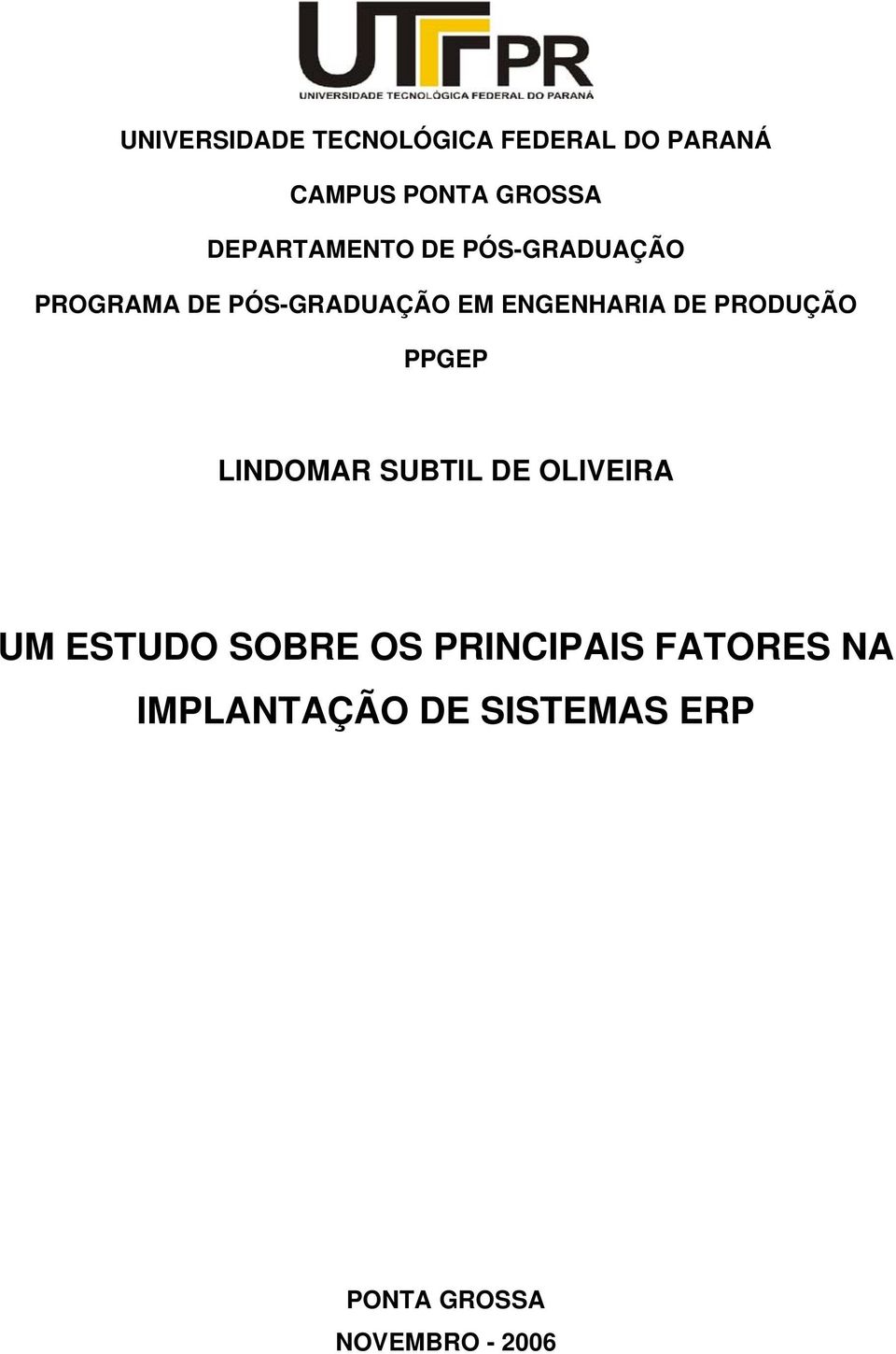 ENGENHARIA DE PRODUÇÃO PPGEP LINDOMAR SUBTIL DE OLIVEIRA UM ESTUDO