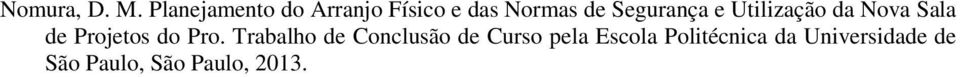 Segurança e Utilização da Nova Sala de Projetos do Pro.