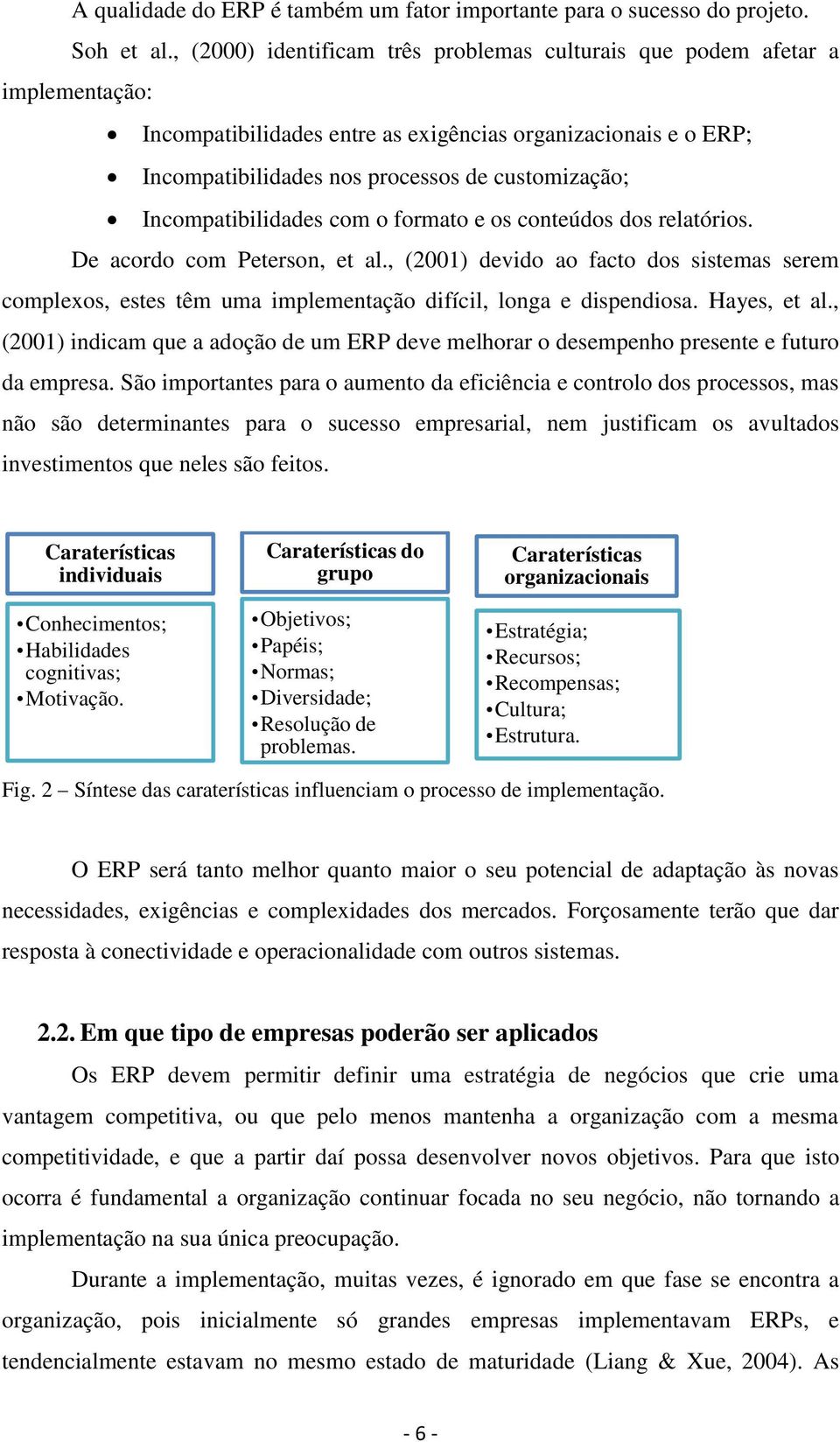 Incompatibilidades com o formato e os conteúdos dos relatórios. De acordo com Peterson, et al.