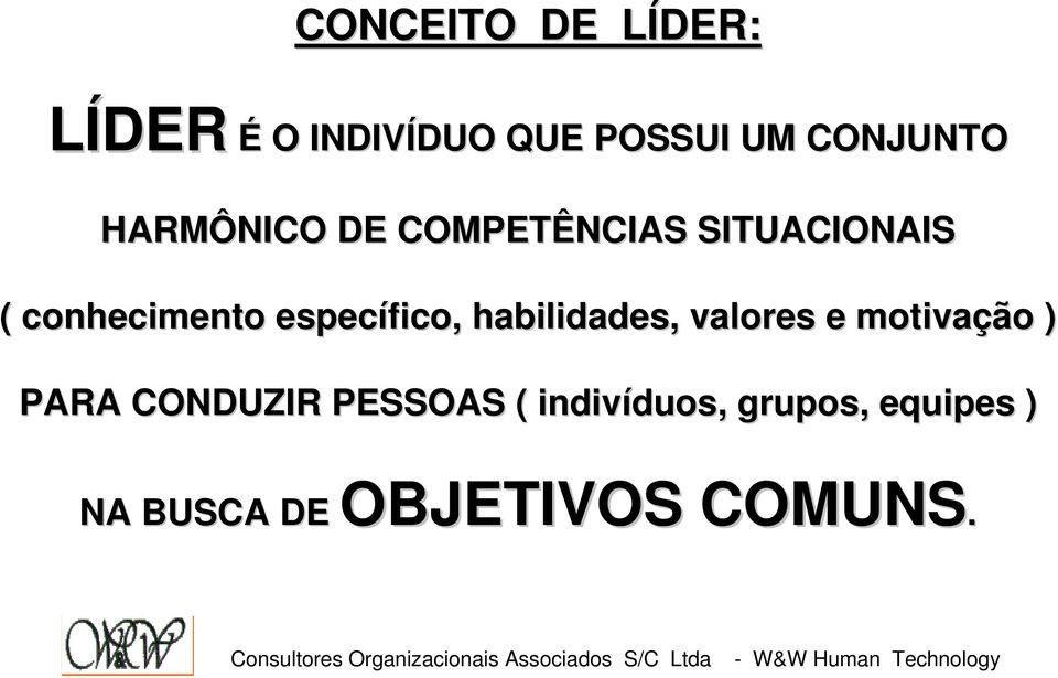 específico, habilidades, valores e motivação ) PARA CONDUZIR