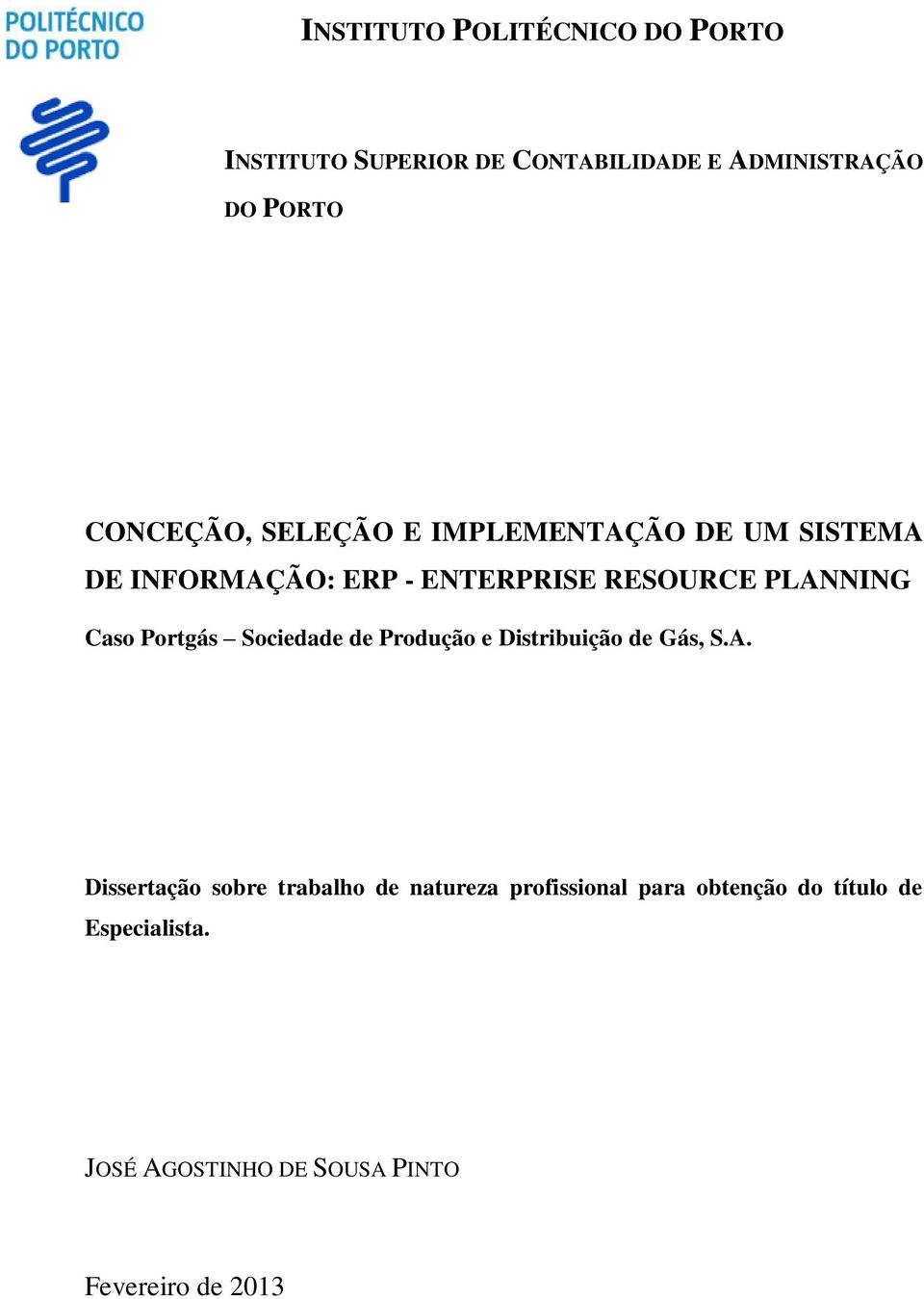 Caso Portgás Sociedade de Produção e Distribuição de Gás, S.A.