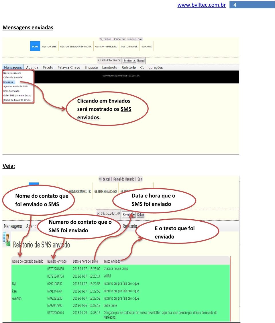 Veja: Nome do contato que foi enviado o SMS Data e