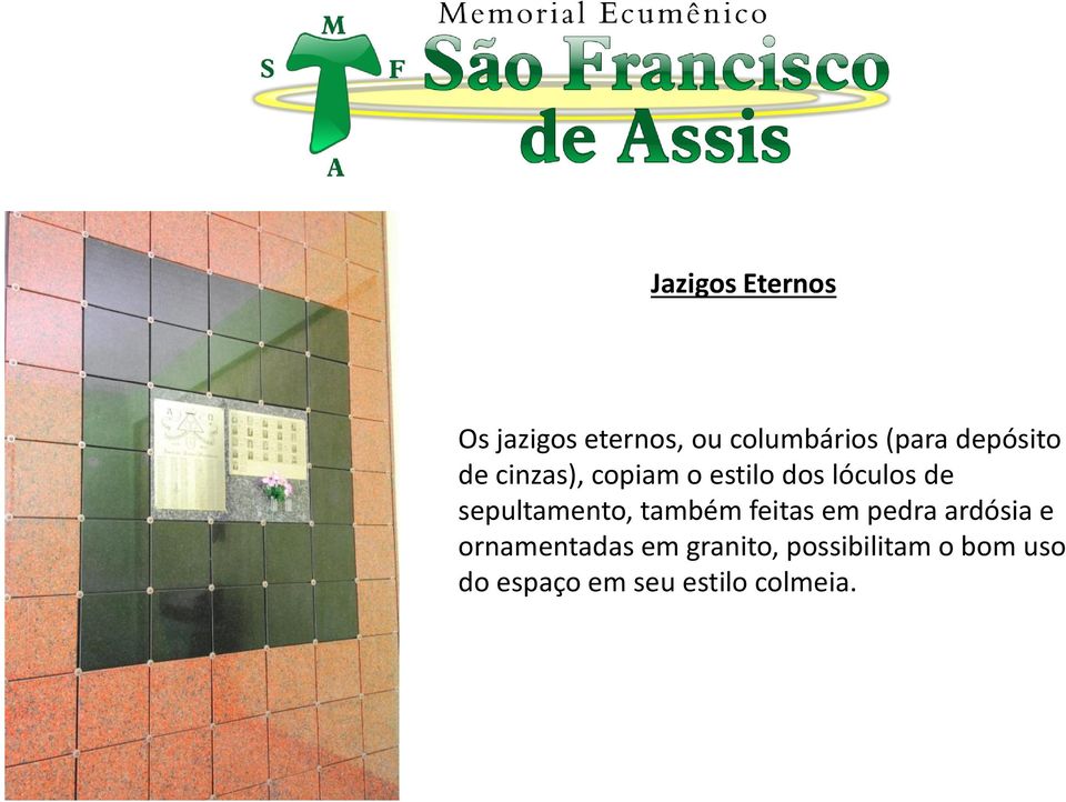 sepultamento, também feitas em pedra ardósia e