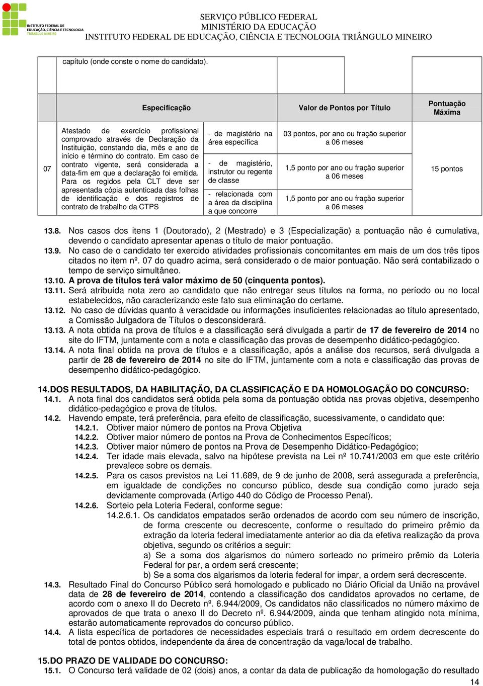 contrato. Em caso de contrato vigente, será considerada a data-fim em que a declaração foi emitida.