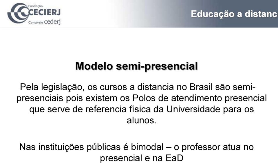 atendimento presencial que serve de referencia física da Universidade para