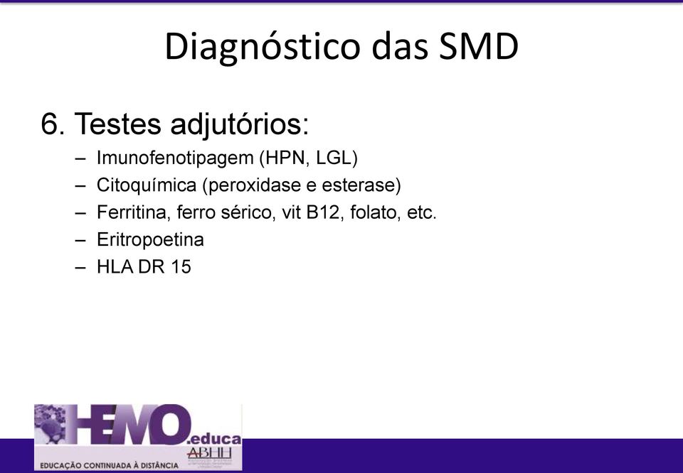 LGL) Citoquímica (peroxidase e esterase)