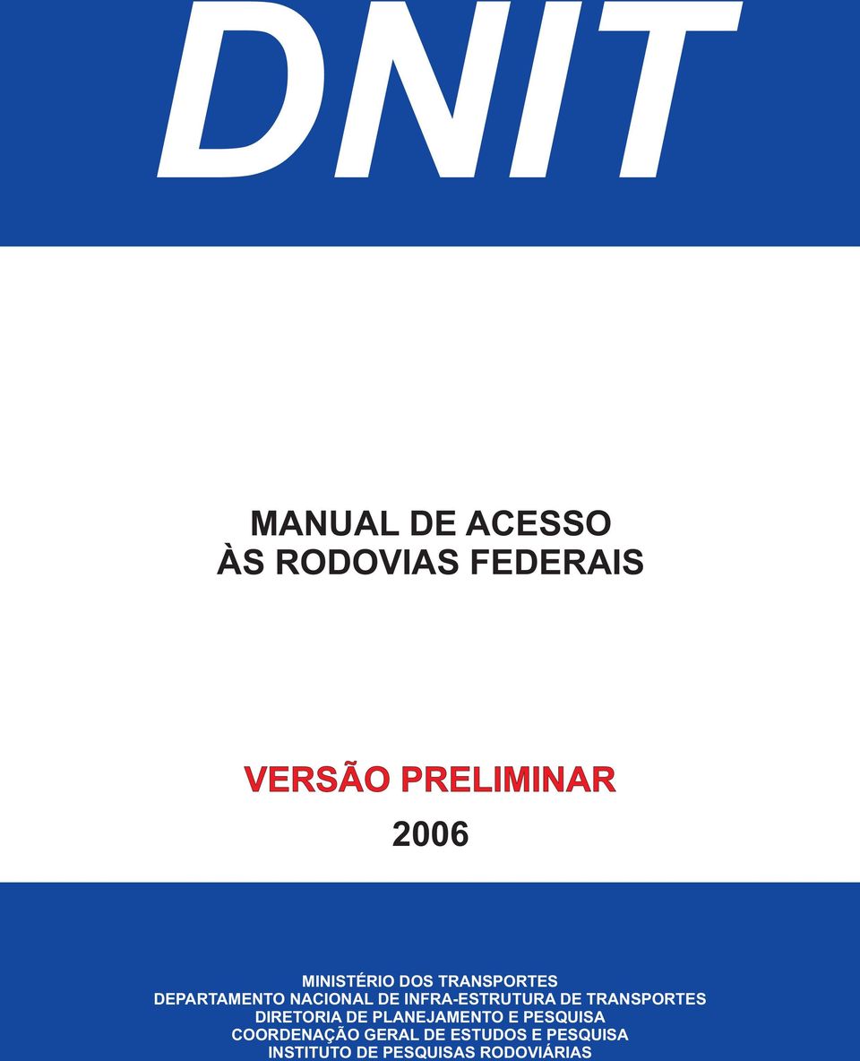 INFRA-ESTRUTURA DE TRANSPORTES DIRETORIA DE PLANEJAMENTO E