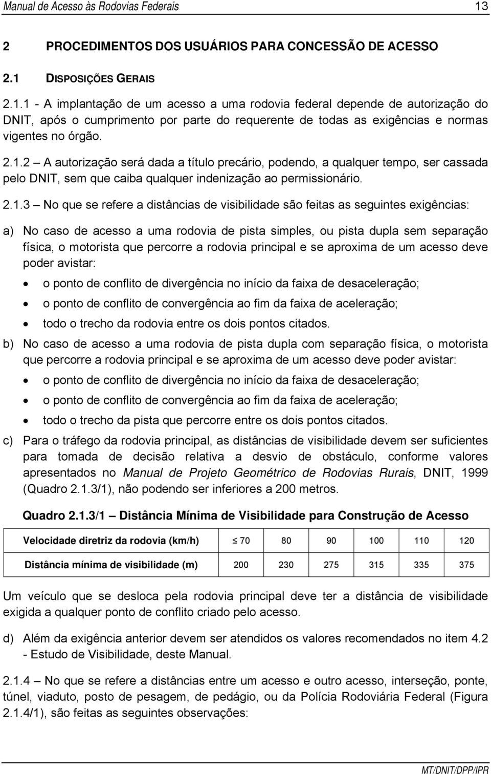 DISPOSIÇÕES GERAIS 2.1.