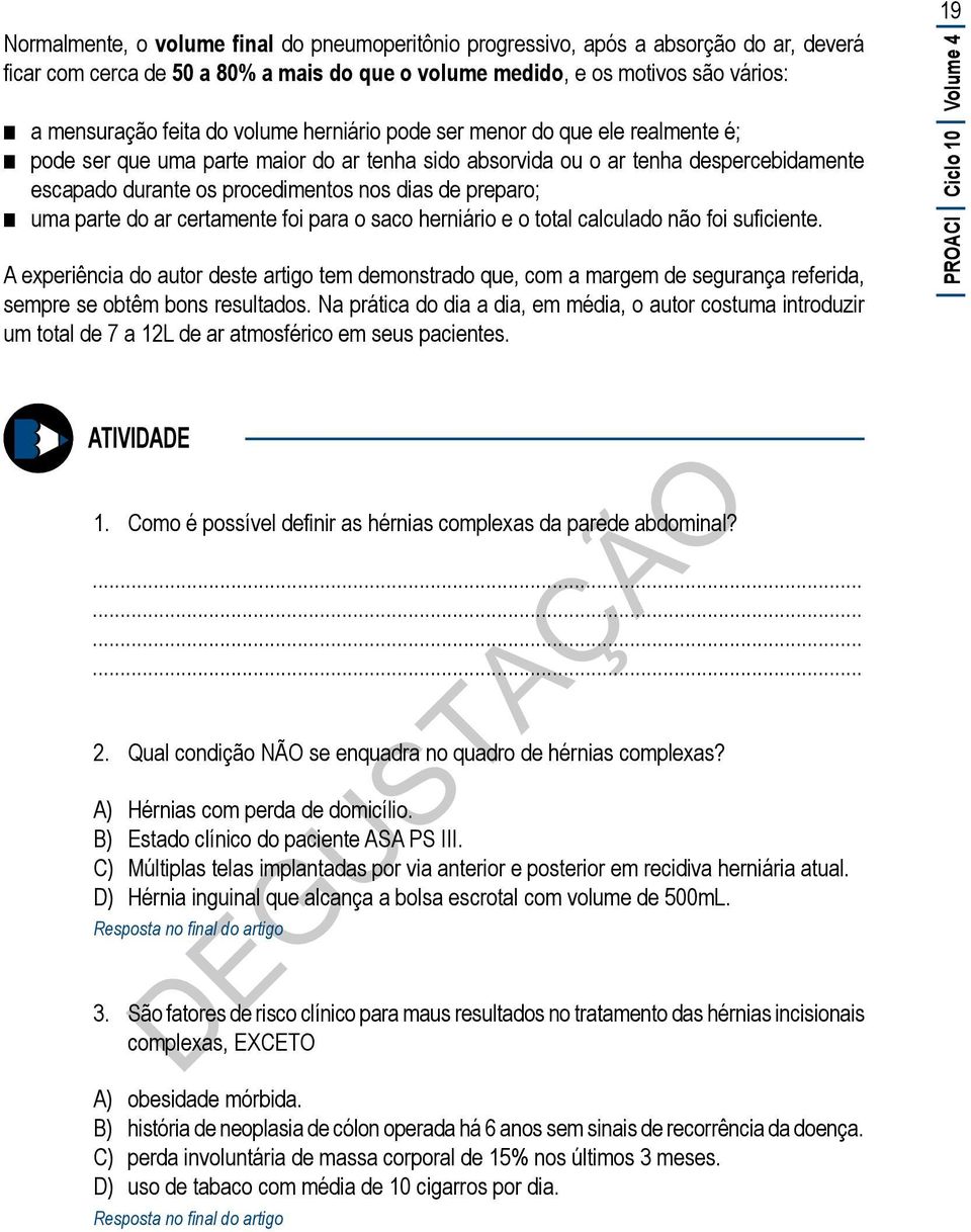 uma parte do ar certamente foi para o saco herniário e o total calculado não foi suficiente.