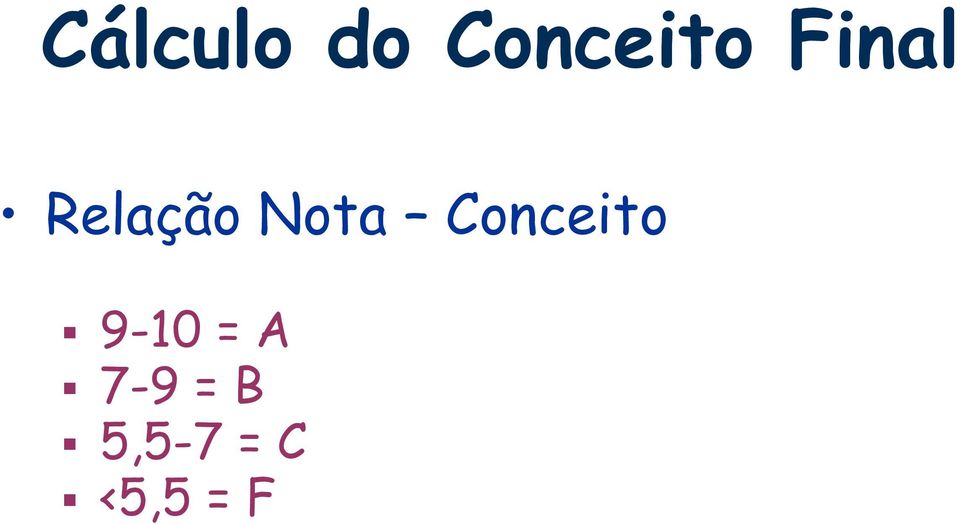 Conceito 9-10 = A