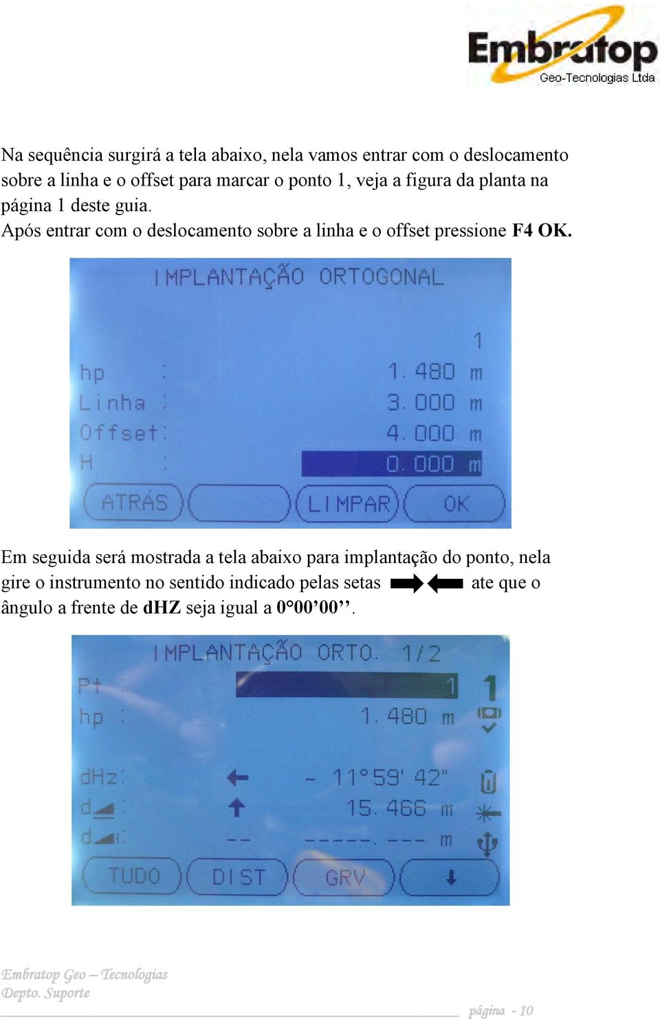 Após entrar com o deslocamento sobre a linha e o offset pressione F4 OK.