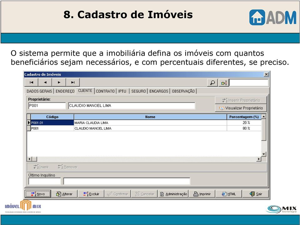 quantos beneficiários sejam necessários,