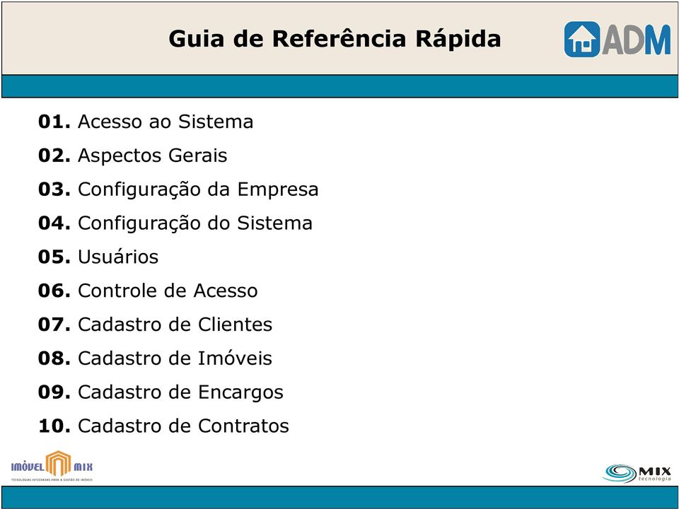 Configuração do Sistema 05. Usuários 06. Controle de Acesso 07.