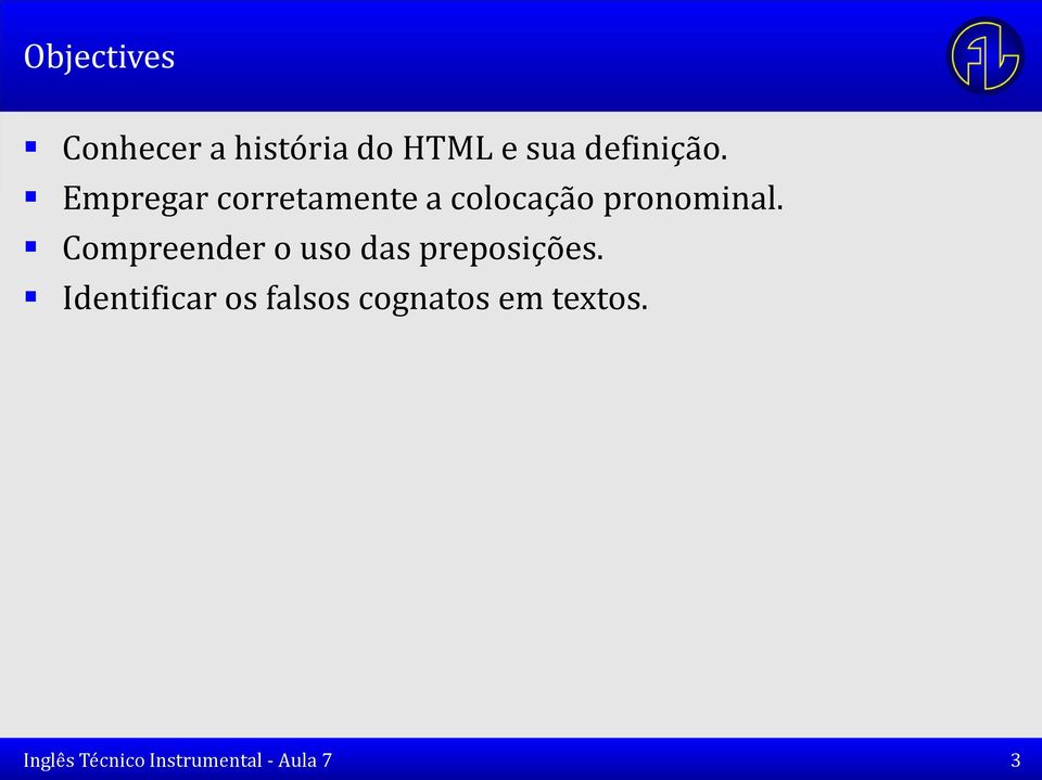 Compreender o uso das preposições.