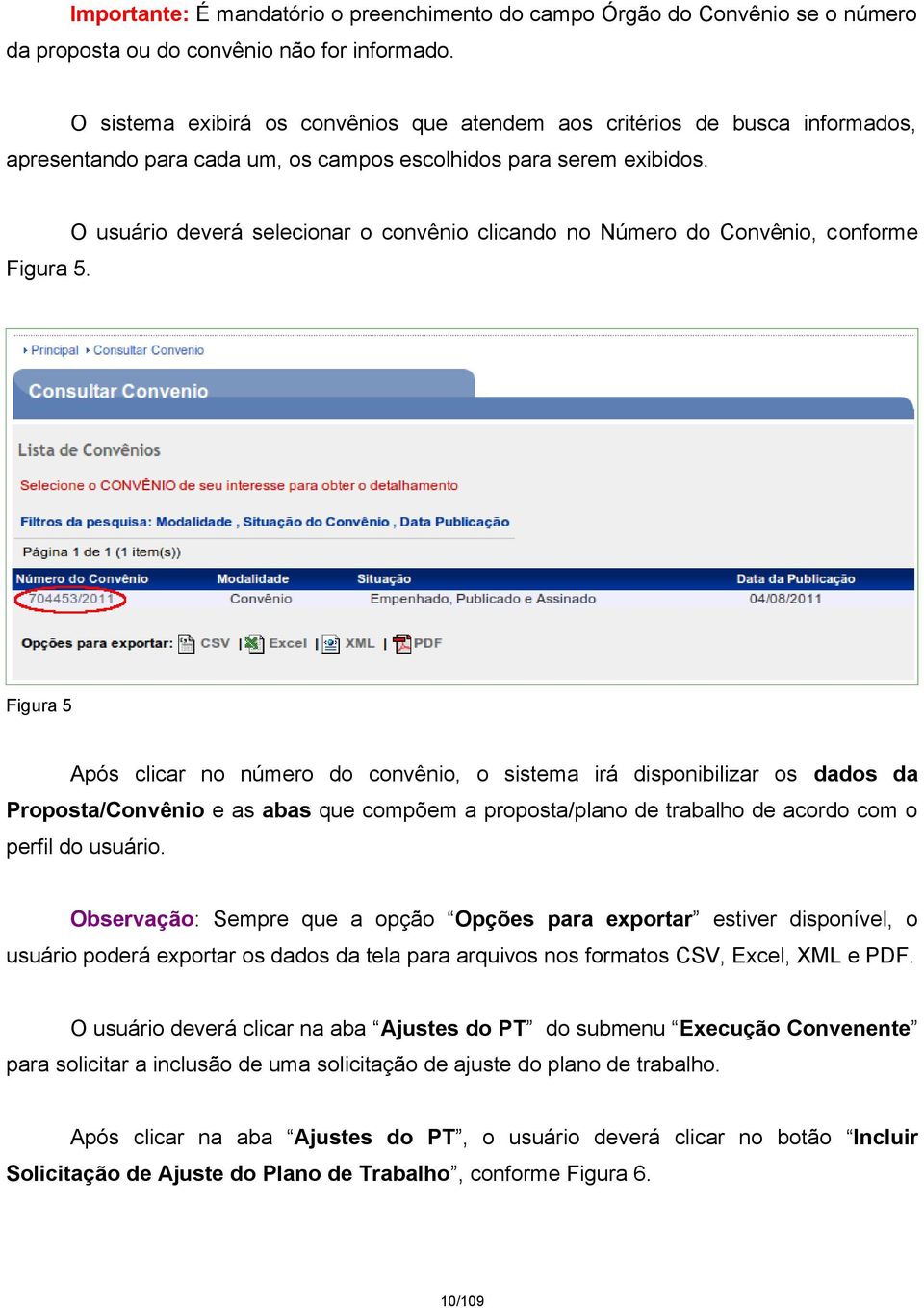 O usuário deverá selecionar o convênio clicando no Número do Convênio, conforme Figura 5.