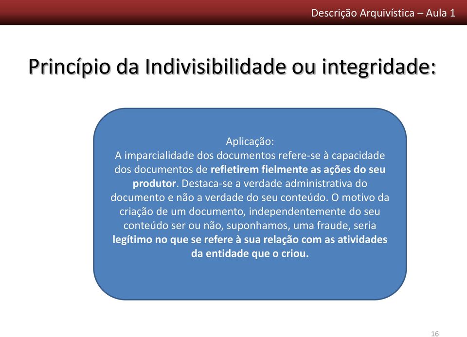 destruição Destaca-se a verdade não administrativa autorizada do ou adição documento indevida. e não a verdade do seu conteúdo.