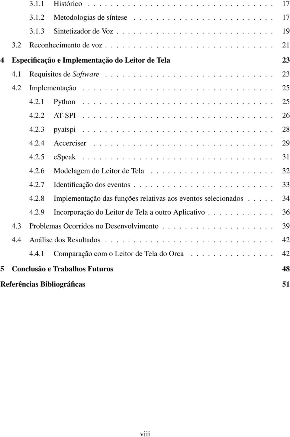 2.1 Python.................................. 25 4.2.2 AT-SPI.................................. 26 4.2.3 pyatspi.................................. 28 4.2.4 Accerciser................................ 29 4.