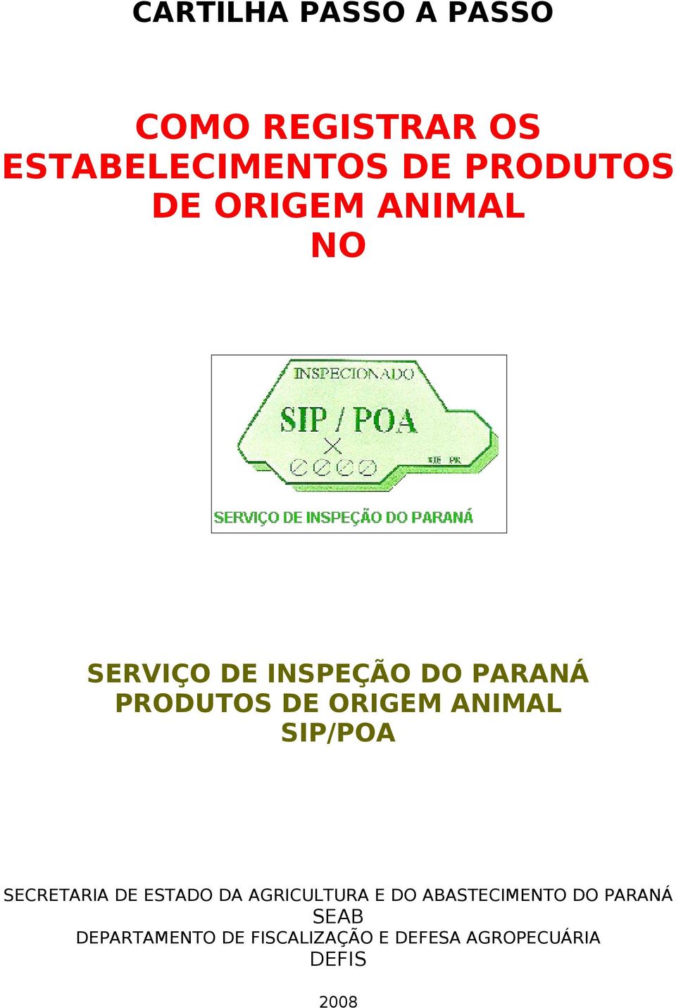 ANIMAL SIP/POA SECRETARIA DE ESTADO DA AGRICULTURA E DO ABASTECIMENTO