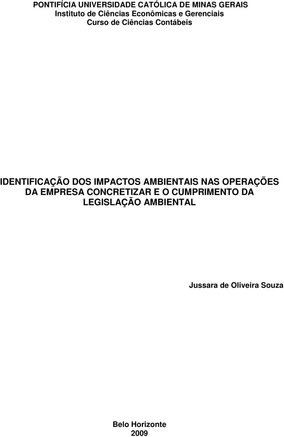 IMPACTOS AMBIENTAIS NAS OPERAÇÕES DA EMPRESA CONCRETIZAR E O