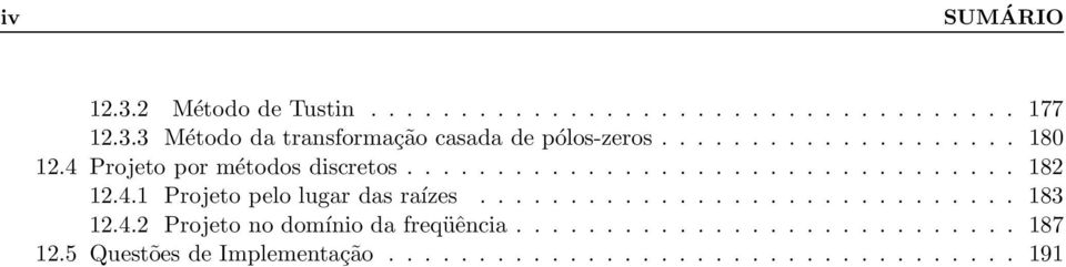 ............................. 83 2.4.2 Projeto no domínio da freqüência............................ 87 2.