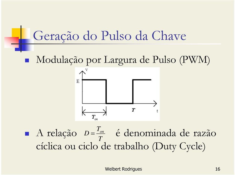 T é denominada de razão cíclica ou ciclo