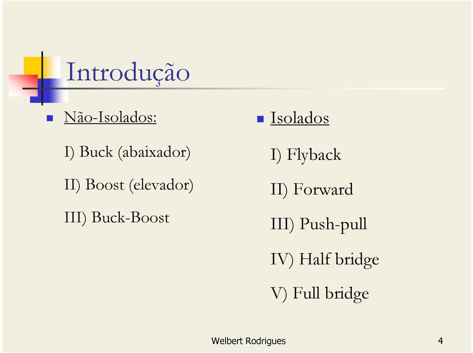 Isolados I) Flyback II) Forward III)