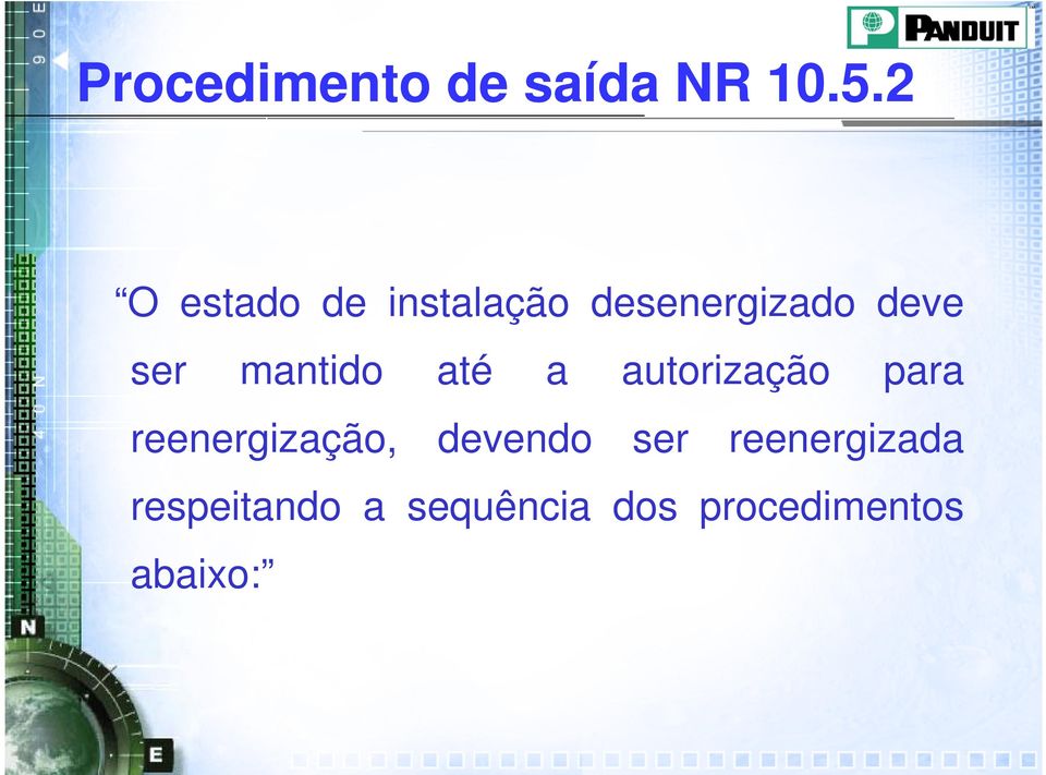 mantido até a autorização para reenergização,