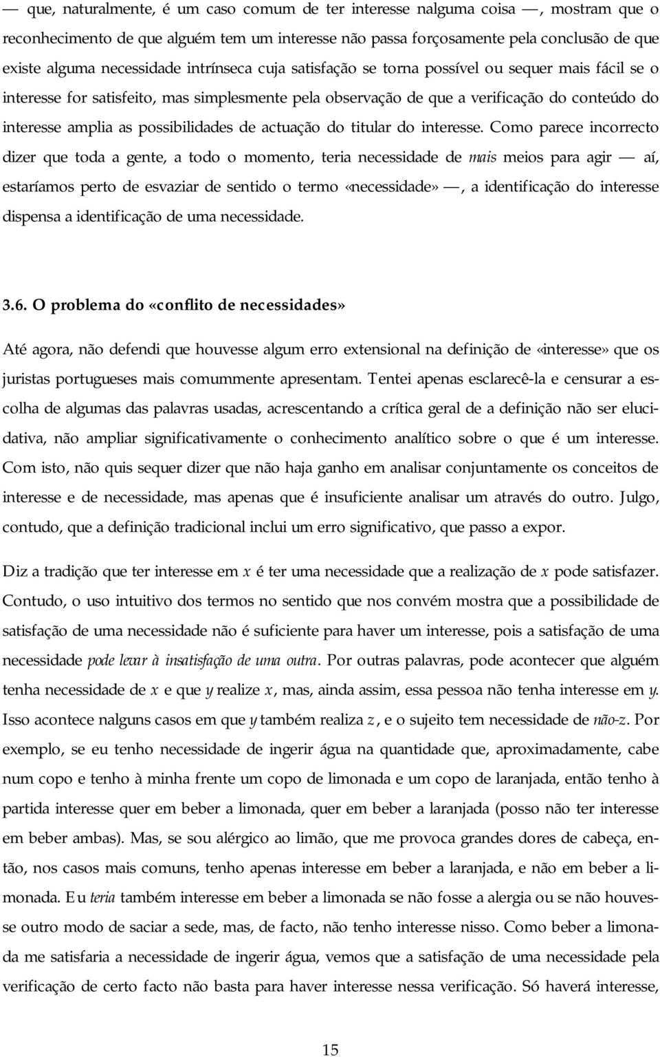 possibilidades de actuação do titular do interesse.