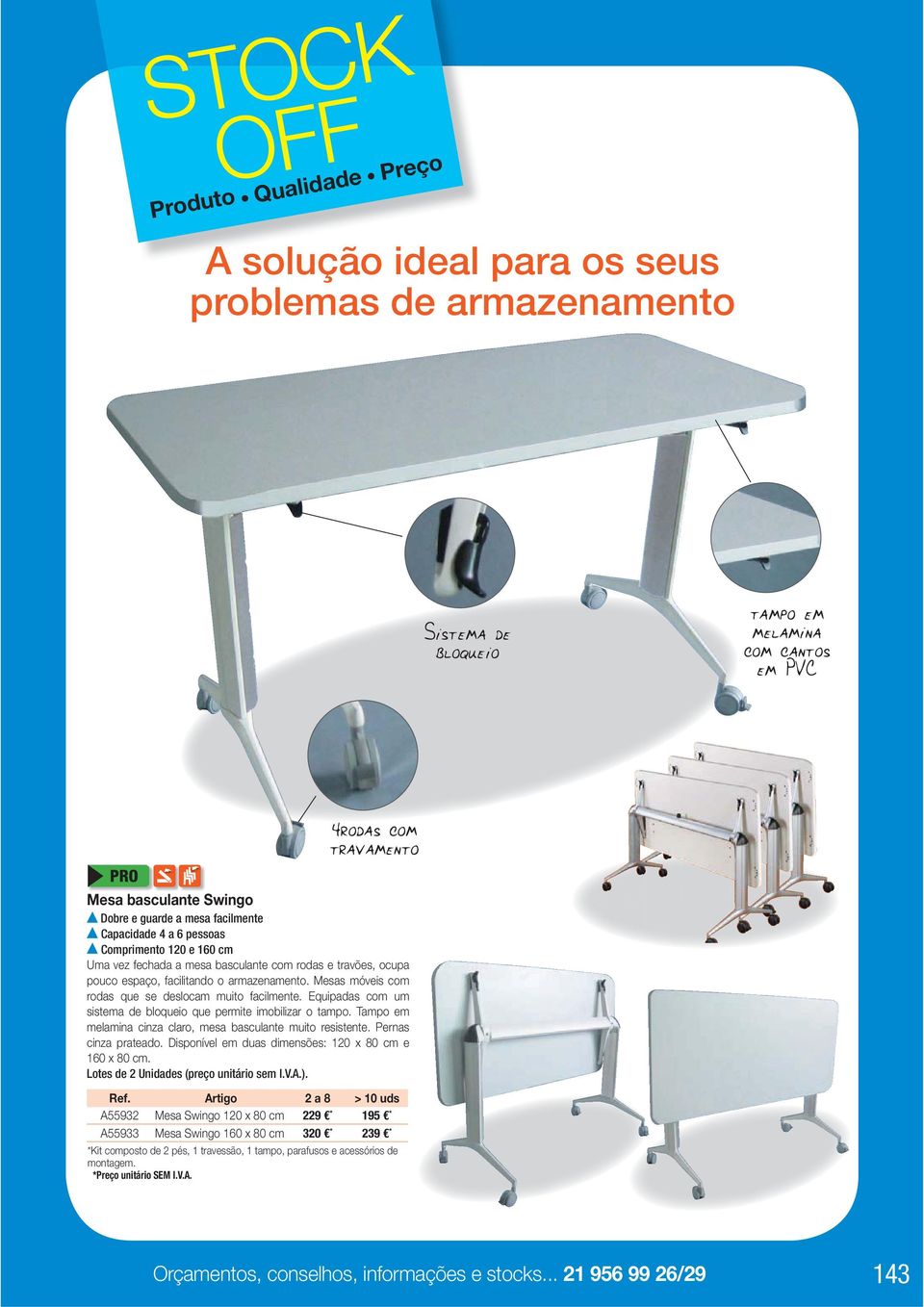 Mesas móveis com rodas que se deslocam muito facilmente. Equipadas com um sistema de bloqueio que permite imobilizar o tampo. Tampo em melamina cinza claro, mesa basculante muito resistente.