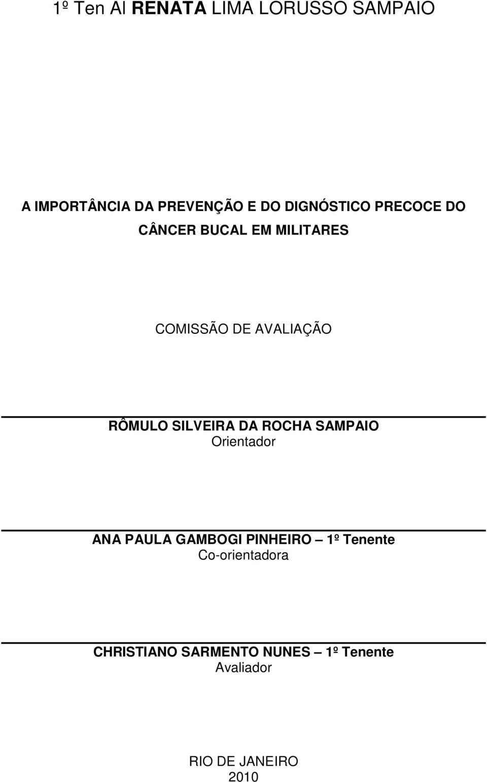 RÔMULO SILVEIRA DA ROCHA SAMPAIO Orientador ANA PAULA GAMBOGI PINHEIRO 1º