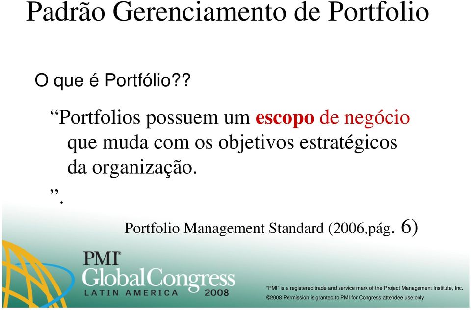 ? Portfolios possuem um escopo de negócio que